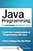 Java Programming: The Beginning Beginner's Guide (The Beginning Beginner's Guides) (Volume 1) by Keshav Patel (2016-01-05)