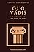 Quo Vadis: A Narrative of the Time of Nero: A Timeless Tale of Love and Resistance In This Historical Novel of Ancient Rome