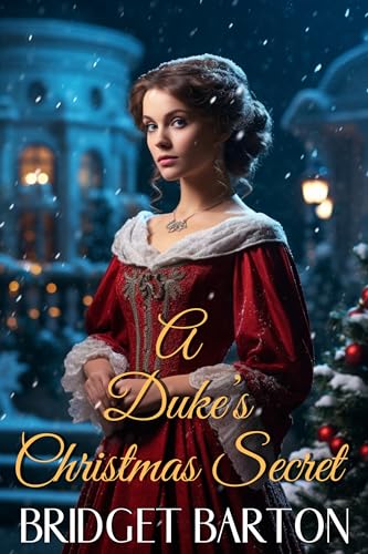 A Duke's Christmas Secret (Kindle Edition)