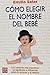 Como Elegir El Nombre del Bebe by Emilio Salas (2002-11-30)