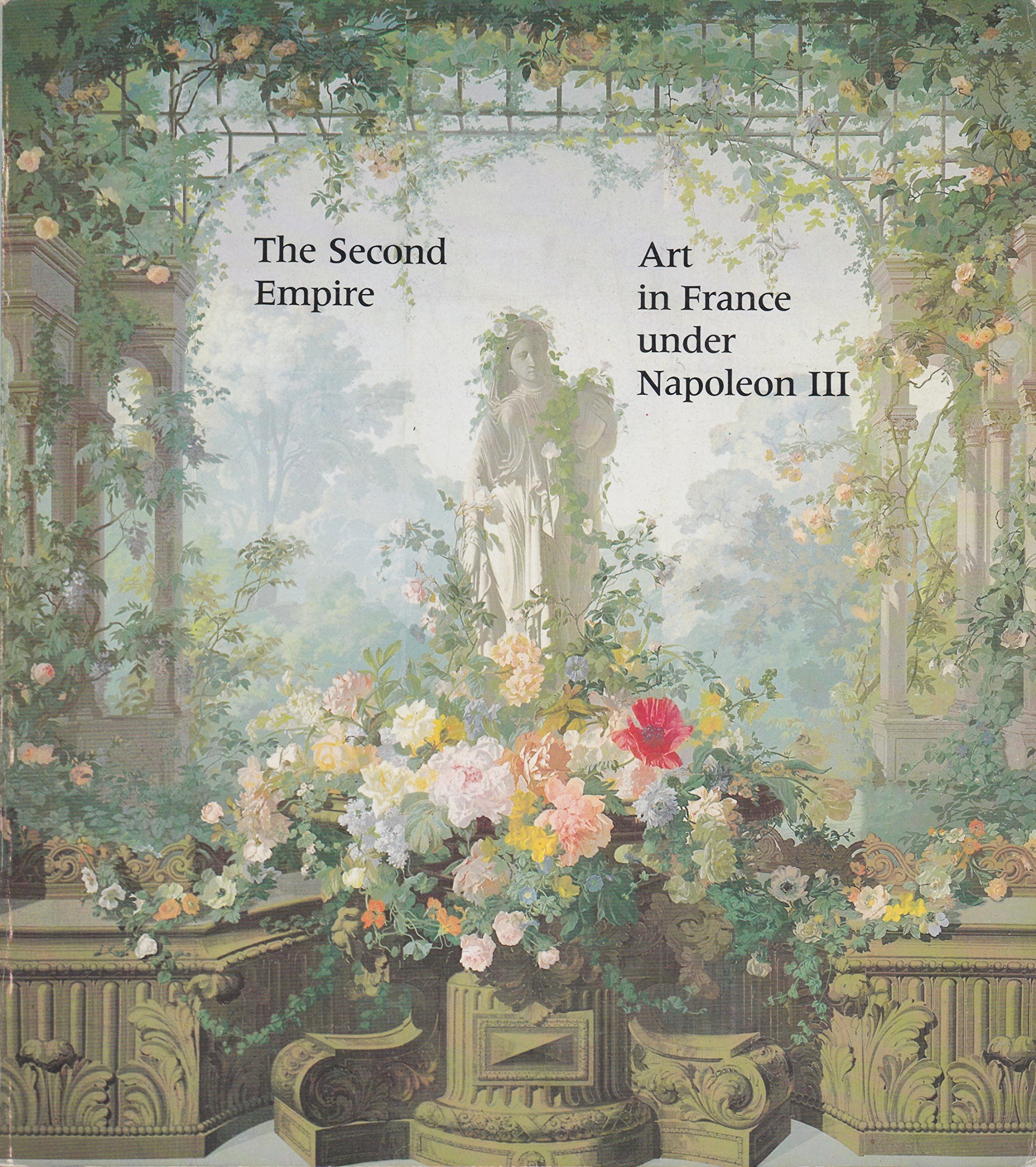 The Second Empire, 1852-1870: Art in France under Napoleon III (Paperback)
