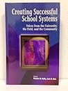 Creating Successful School Systems : Voices from the University, the Field & the Community