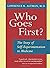 Who Goes First?: The Story of Self-Experimentation in Medicine by Lawrence K. Altman (1998-05-12)