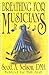 Breathing for Musicians by Scott A Nelson (1999-06-03)