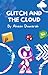 Glitch and the cloud