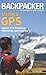 Backpacker magazine's Using a GPS: Digital Trip Planning, Recording, And Sharing (Backpacker Magazine Series) by Bruce Grubbs (2011-02-01)