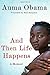 And Then Life Happens by Auma Obama