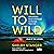 Will to Wild: Adventures Great and Small to Change Your Life