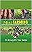Mini Farming by Craig W. Van Sickle