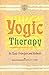 Yogic Therapy Its Basic Principles & Met