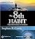 The 8th Habit: From Effectiveness to Greatness by Stephen R. Covey (2012-04-01)