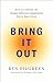 Bring It Out: How to Cultivate the Unique Gifts and Assignments You've Been Given