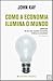 Como a Economia Ilumina o Mundo