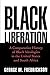 Black Liberation: A Comparative History of Black Ideologies in the United States and South Africa (Oxford Paperbacks) by George M. Fredrickson (1996-10-31)