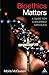 Bioethics Matters: A Guide for Concerned Catholics by Moira McQueen (2009-07-28)