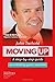 By John Tschohl Moving Up (First) [Hardcover]