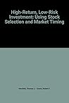 High-Return, Low-Risk Investment: Using Stock Selection and Market Timing