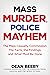 Mass Murder, Police Mayhem: The Mass Casualty Commission: The Facts, The Findings, and What Must Be Done
