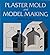 Plaster Mold and Model Making