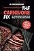 The Carnivore Fix: A Comprehensive Guide to a Nose-to-Tail Meat-Based Diet