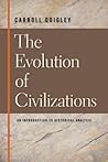The Evolution of Civilizations by Carroll Quigley by Carroll Quigley