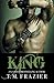 King by T.M. Frazier by T.M. Frazier