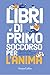 Libri di primo soccorso per l'anima (Italian Edition)