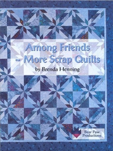 Among friends: More scrap quilts (Paperback)