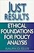 Just Results: Ethical Foundations for Policy Analysis by Ralph D. Ellis (1998-02-09)