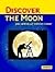 Discover the Moon by Lacroux, Jean, Legrand, Christian published by Cambridge University Press (2004)
