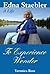 To Experience Wonder: Edna Staebler: A Life First Printing edition by Ross, Veronica (2003) Hardcover