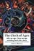 The Clock of Ages: Why We Age, How We Age, Winding Back the Clock by John J. Medina (1997-08-13)
