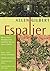 Espalier: Beautiful, Productive Garden Walls & Fences by Allen Gilbert (2009-10-19)