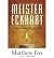 Meister Eckhart by Matthew Fox Meister Eckhart by Matthew Fox