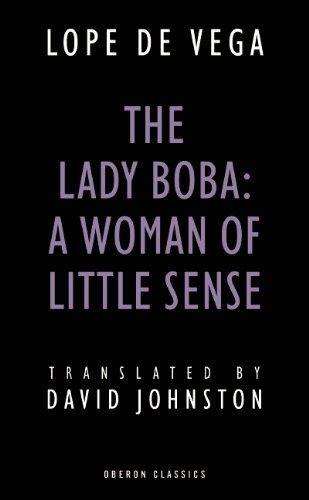 The Lady Boba: A Woman of Little Sense (Oberon Classics) by David Johnston, Lope de Vega (2013) Paperback