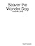 Seaver the Wonder Dog - Volume One by Daniel Rubinstein