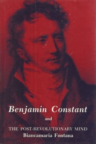 Benjamin Constant and the Post-Revolutionary Mind (Hardcover)