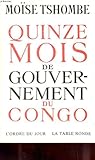 Quinzee Mois de Gouvernement du Congo. Quinzee Mois de Gouvernement du Congo.