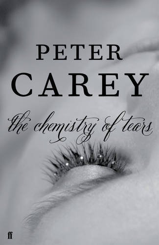 The Chemistry of Tears by Peter Carey