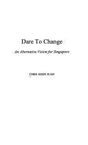 Dare to change: An alternative vision for Singapore (Paperback)