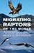 Migrating Raptors of the World: Their Ecology and Conservation by Keith L. Bildstein (2006-09-14)