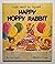 Happy Hoppy Rabbit (First Story Books)
