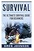 The Ultimate Survival Guide for Beginners: The Best Tactics And Tips To Survive Urban And Wilderness Disasters (Survival Guide, Survival for Beginners, Survival books) by Greg Johnson (2015-12-07)