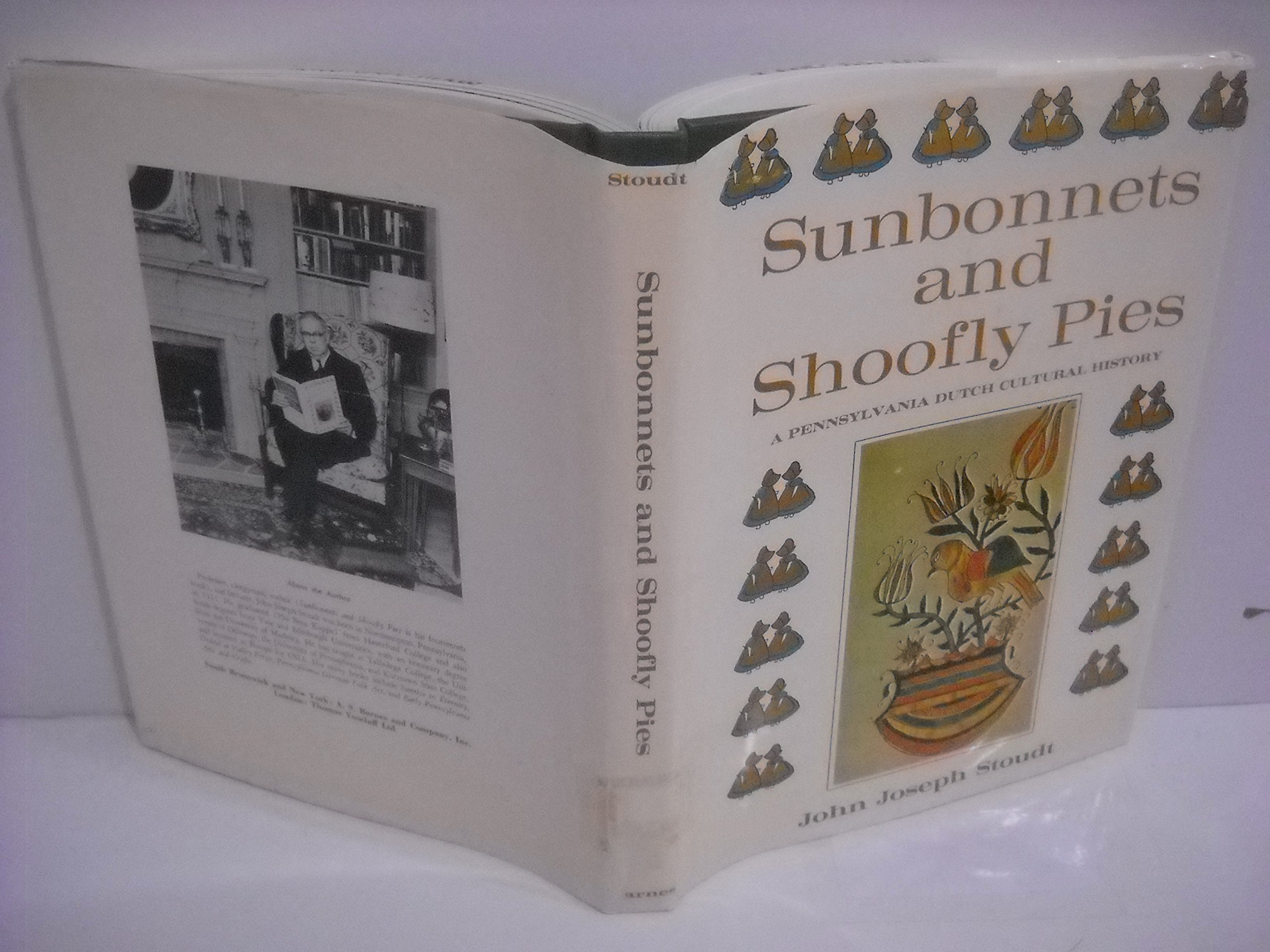 Sunbonnets and Shoofly Pies: A Pennsylvania Dutch Cultural History (Hardcover)