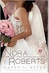 Happy Ever After (Nora Roberts' Bride Quartet Series #4) by Nora Roberts