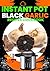 Instant Pot Black Garlic Re...