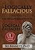 Logically Fallacious: The Ultimate Collection of Over 300 Logical Fallacies (Academic Edition)