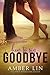 How to Say Goodbye by Amber Lin (2014-04-03)