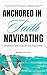 Anchored in Faith: Navigati...