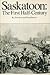 Saskatoon: The First Half-Century